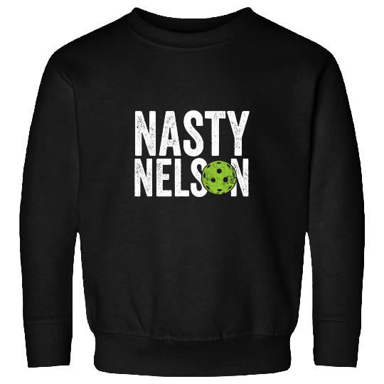 Sport Pickleball Mens Funny Pickleball Team Clothing Nasty Nelson Men Sweatshirts