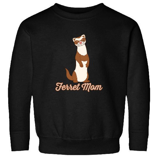 Ferret Pet Ferret Mom Mothers Women Girls Ferrets Sweatshirts