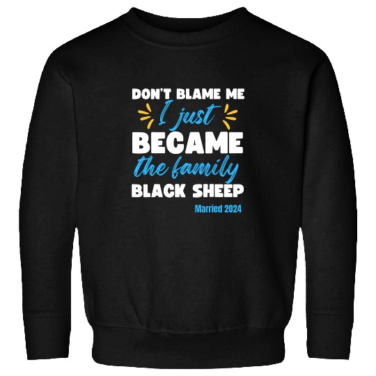 Sheep Pet Dont Blame Me Just Married 04 Funny Sarcastic Black Sweatshirts