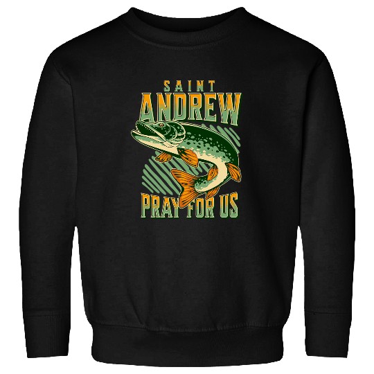 Fishing Fun St Andrew Patron Saint of Fishing Fisherman Catholic Saint Sweatshirts