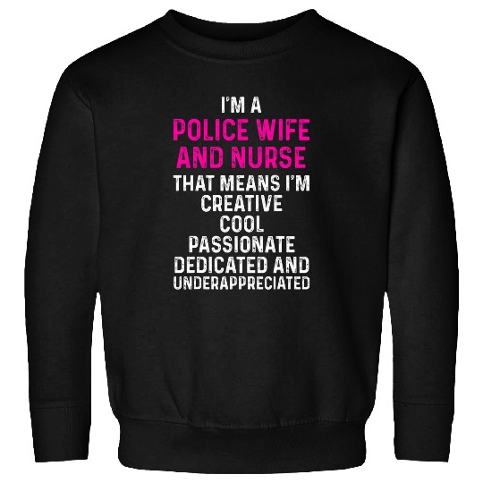 nurses Job Police Wife nurses Life RN Mom 13 Sweatshirts