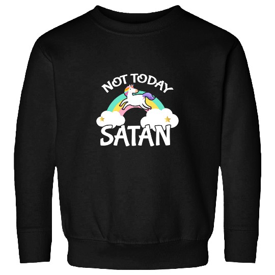 Unicorn Pet Not Today Satan Christian Religion Sweatshirts