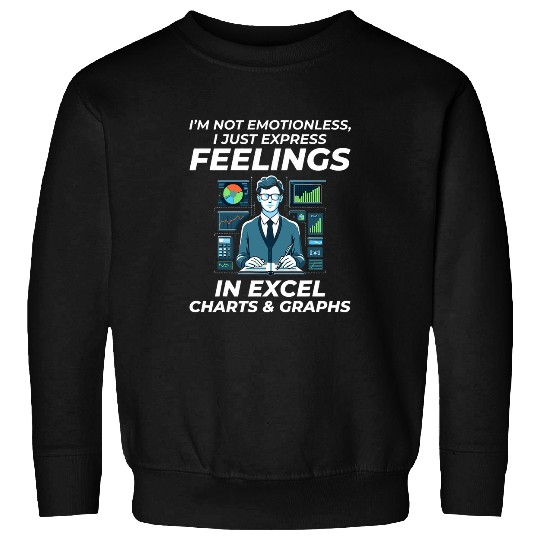 Accountant Job Emotion in Excel A Humorous Twist on Accountant Expressions Sweatshirts