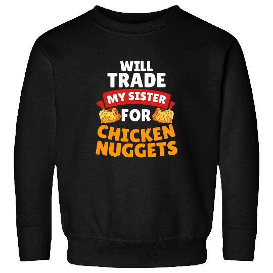 Chicken Pet Fast Food Lovers Sassy Siblings Sisters Love Chicken Nuggets Sweatshirts