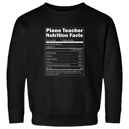 Piano Coachs Gift 2Funny Nutrition Facts Piano Teacher Sweatshirts