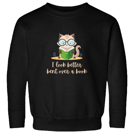 Book Fun I look better bent over a book cute cat reading Sweatshirts