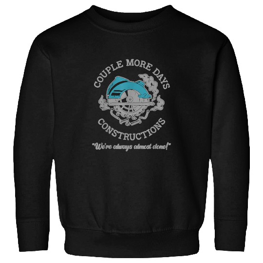 Woodworker Job Couple More Days Construction Funny Carpenter Woodworker Men Sweatshirts