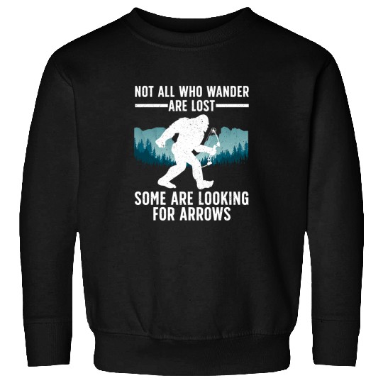Bigfoot Pet Cool Archery Men Women Bigfoot Not All Who Wander Are Lost Sweatshirts