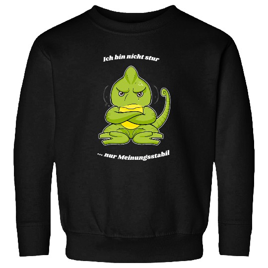 Chameleon Pet Ich Bin Nicht Stur Ich Bin Meinungsstabil Sweatshirts