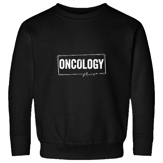 nurses Job Oncology nurses Health nurses Care Hospital Doc Doctor nurses Sweatshirts