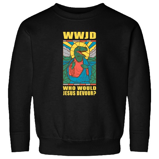 Dinosaur Pet WWJD Who Would Jesus Devour a Jesus Trex Sweatshirts