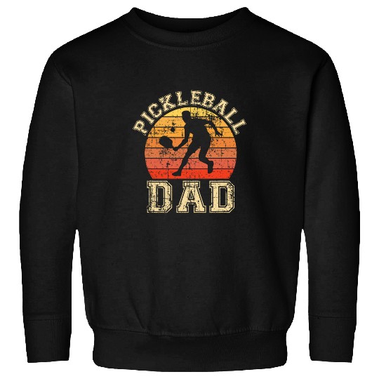 Sport Pickleball Pickleball Dad Funny Love Pickleball Player Father Daddy Sweatshirts