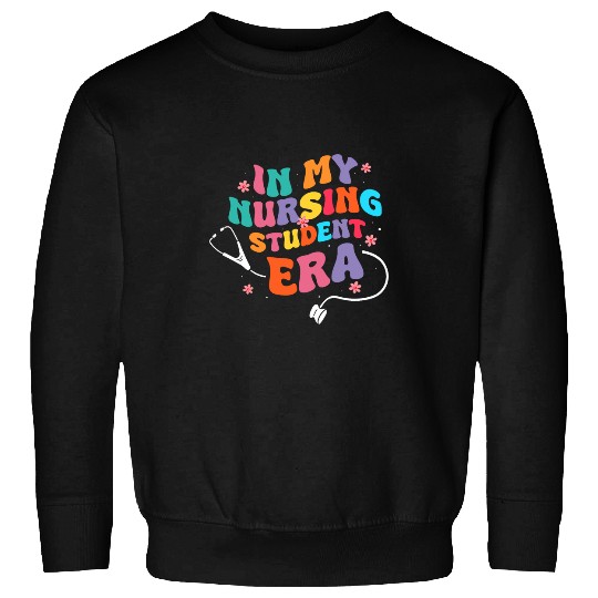 nurses Job IN MY Nursing Student ERA Nursing Student nurses Student Sweatshirts