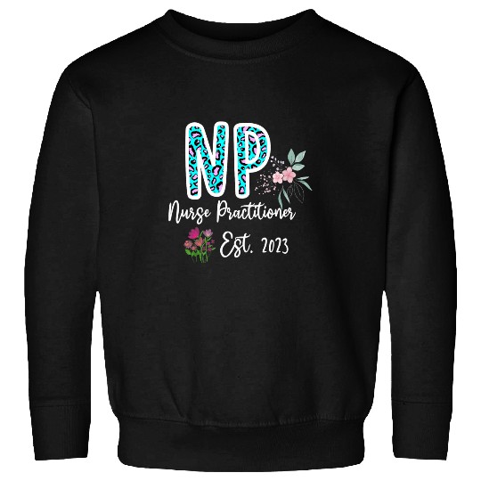 nurses Job NP nurses Practitioner Graduation For Nursing Graduate Sweatshirts