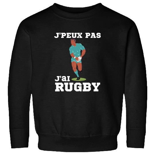 Sport Rugby JPeux Pas Jai Rugby Players et Amateur Jaime Le Rugby French Language Sweatshirts