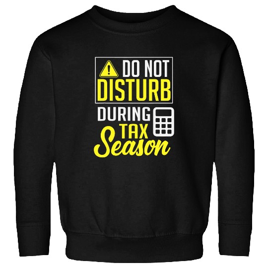 Accountant Job Do Not Disturb Tax Season CPA Accounting Christmas Sweatshirts