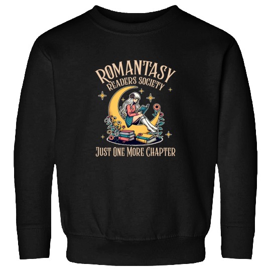 Book Fun Fantasy Book Romantasy Readers Society Just One More Chapter Sweatshirts