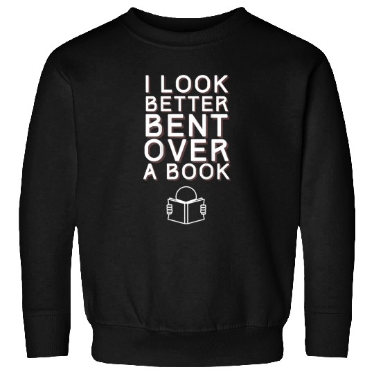 Book Fun I Look Better Bent Over A Book Lover On Back Club Matching Sweatshirts