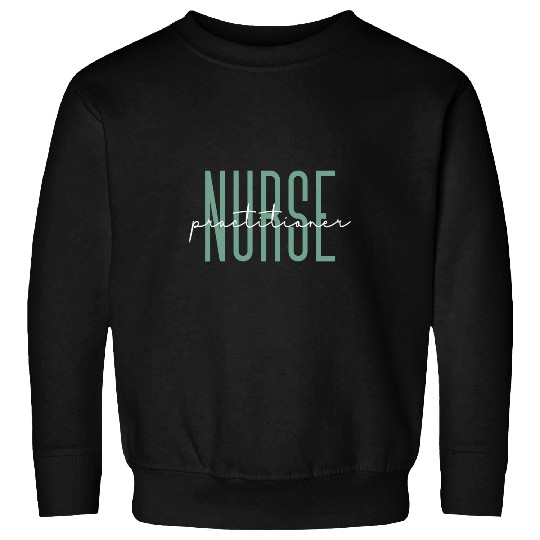 nurses Job Practitioner Nursing Student School Graduate 2 Sweatshirts