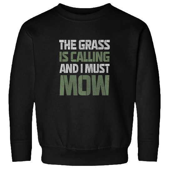 Lawn Mower Fun Grass Is Calling I Must Mow Cool Gardener Pun Sweatshirts