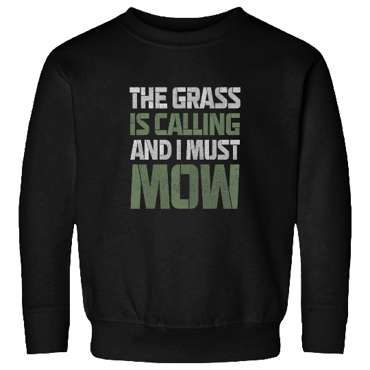Lawn Mower Fun Grass Is Calling I Must Mow Cool Gardener Pun Sweatshirts