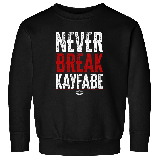 Sport Wrestling Never Break Kayfabe Pro Wrestling Smark Sweatshirts