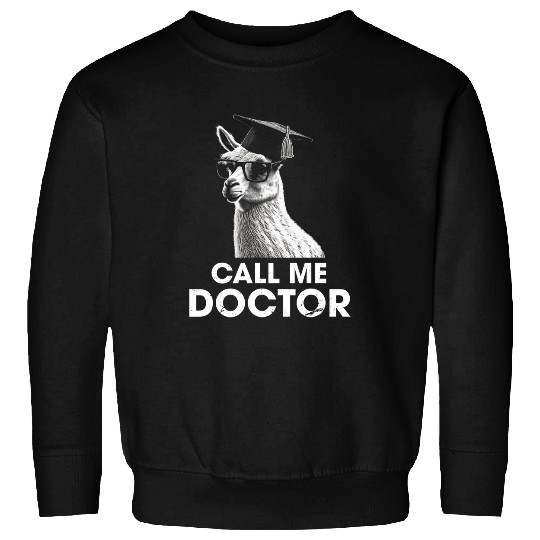 Call Me Doctor University Degree Doctor Ph D Study Sweatshirts