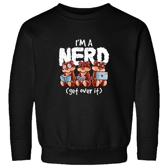 Otter Pet Otter Im A Nerd Get Over It Nerdy Geek Reading Book Gamer Sweatshirts