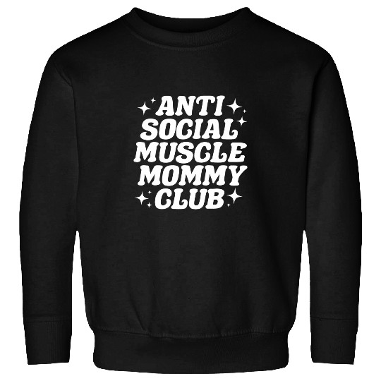 Funny antis Social Muscle Mommy Club Groovy Sweatshirts