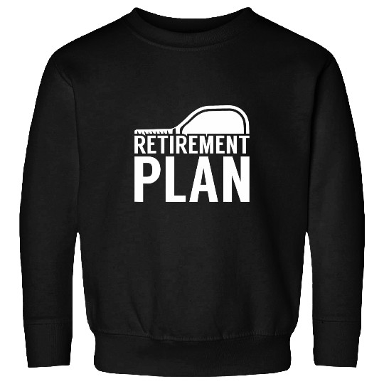 Sport Pickleball Mens Funny Pickleball Retirement Plan Pickleball Player Sweatshirts