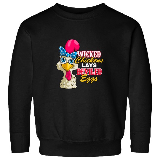 Chicken Pet Wicked Chickens Lay Deviled Eggs Funny Chicken Hen Lovers Sweatshirts