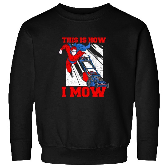 Lawn Mower Fun Gardener Garden Gardening Mow Grass 04 Sweatshirts
