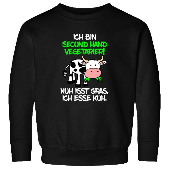Cow Pet Ich bin Second Hand Vegetarier Cow eats grass ich esse cow Sweatshirts