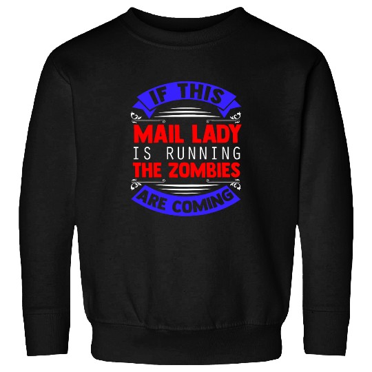 Postal Worker Job Funny Maillady and Zombies Mail Lady Post Office Sweatshirts