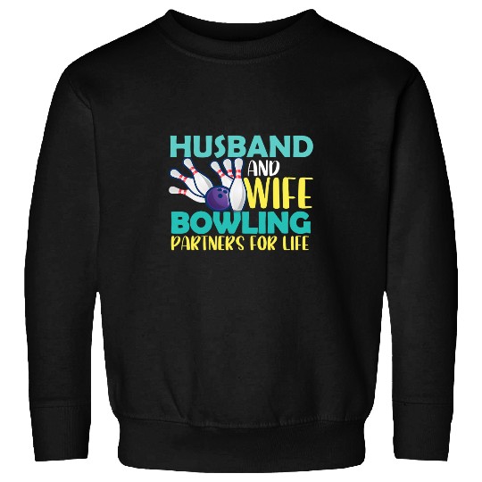 Sport Bowling Husband And Wife Bowling Partners For Life Funny Bowling Sweatshirts