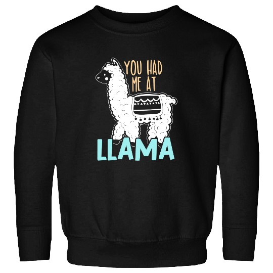 Llama Pet You Had Me At Llama Alpaca Camelid Ranch Farm Animal Sweatshirts