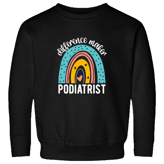 Difference Maker Podiatrist Rainbow Podiatry Foot Doctor Sweatshirts