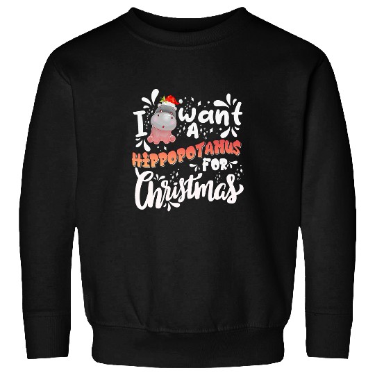 Hippo Pet I Want A Hippopotamus For Christmas Funny Hippo xmass Pajamas 284 Sweatshirts