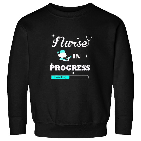 nurses Job In Progress Nursing Student Future nurses Life Sweatshirts