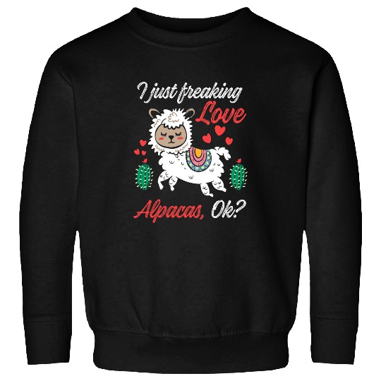 Llama Pet I Just Freaking Love Alpacas Alpaca Owners Sweatshirts