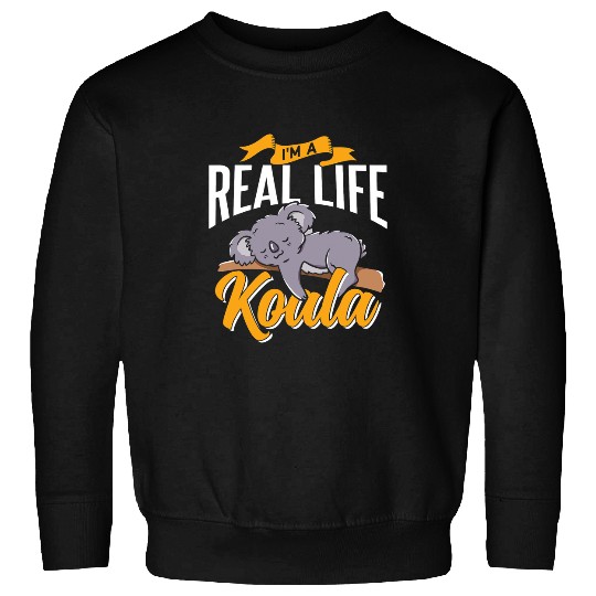 Koala Pet Im A Real Life Koala Cute Koalas Animal Koala Bear Sweatshirts