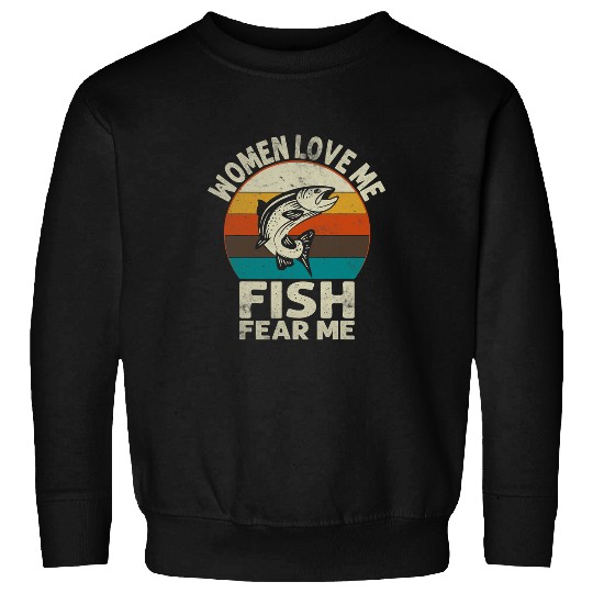 Fishing Fun tee fisherman tee fish fear me women want me 10 Sweatshirts