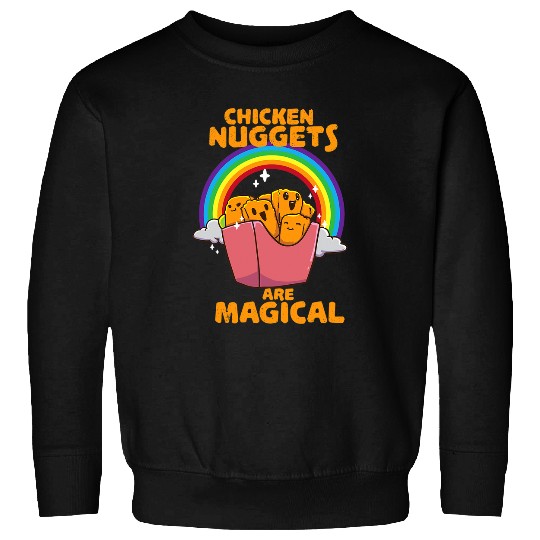 Chicken Pet Nuggets Are Magical Love Food Chicken Funny Sweatshirts