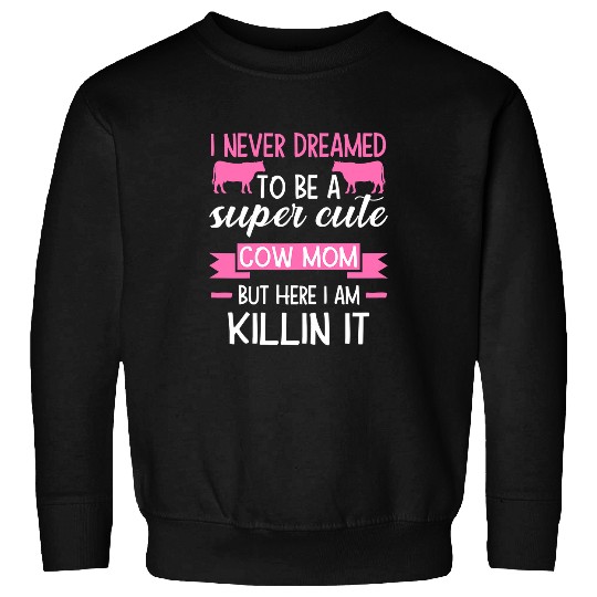 Cow Pet Im a super cute Cow Mom Cow Mom 437 Sweatshirts