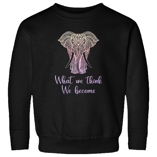 Elephant Mammal Colorful Elephant Inspirational Buddhism Quote Sweatshirts