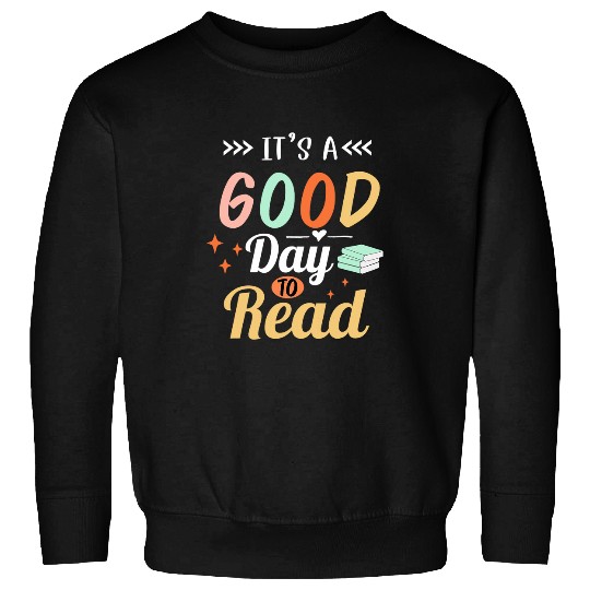 Book Fun Its a Good Day to Read Book Lovers Reading Sweatshirts