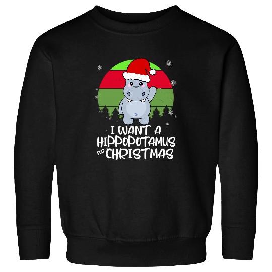 Hippo Pet I Want A Hippopotamus For Christmas Hippo Pajamas xmass Tree 9 Sweatshirts