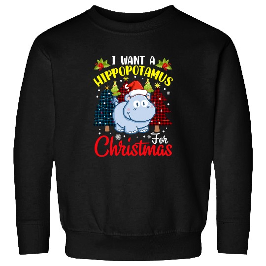 Hippo Pet I Want A Hippopotamus For Christmas Funny Hippo Pajamas xmass 163 Sweatshirts