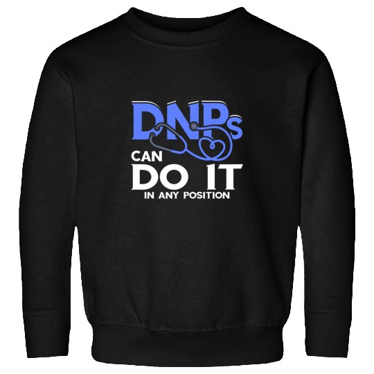 Practice Graduation DNP Can Do It Doctor of Nursing Practice Sweatshirts