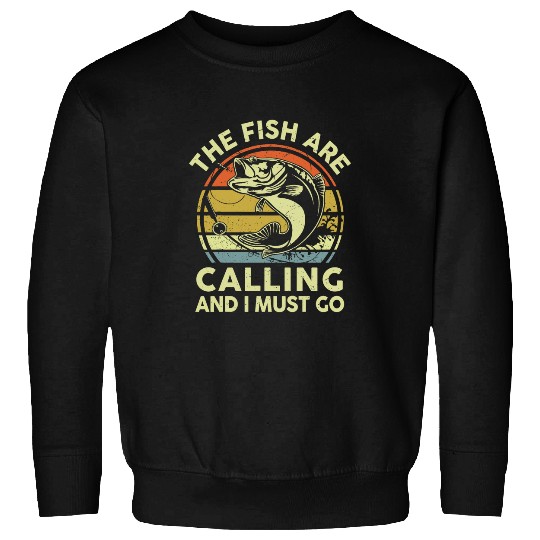 Fishing Fun Bass Fishing The Fish Are Calling I Must Go Funny Dad Sweatshirts